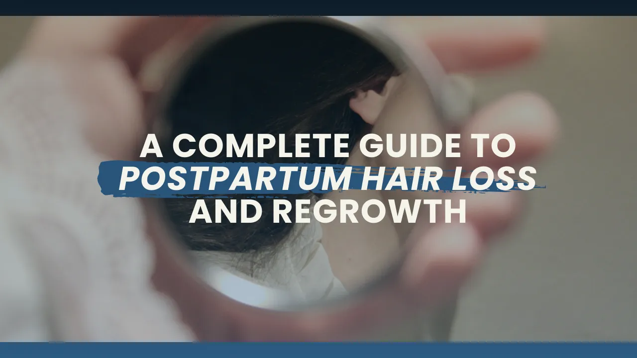 Postpartum Hair Loss Guide: Causes, Recovery And Healthy Regrowth 1 Postpartum Hair Loss Guide: Causes, Recovery And Healthy Regrowth Hair Restoration Excellence You Can Trust